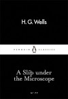 A Slip Under the Microscope - H.G. Wells