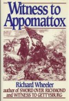 Witness to Appomattox - Richard Wheeler