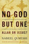 No God but One: Allah or Jesus?: A Former Muslim Investigates the Evidence for Islam and Christianity - Nabeel Qureshi
