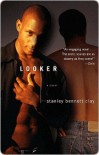 Looker: A Novel - Stanley Bennett Clay