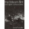 The Folsom Flint and Other Curious Tales - keller,  david h.