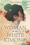 The Woman in the White Kimono - ana johns