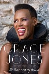 I'll Never Write My Memoirs - Grace Jones, Paul Morley