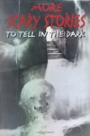 More Scary Stories to Tell in the Dark - Alvin Schwartz, Stephen Gammell
