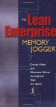 The Lean Enterprise Memory Jogger: Create Value and Eliminate Waste Throughout Your Company - Richard L. Macinnes