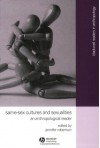 Same-Sex Cultures and Sexualities: An Anthropological Reader - Jennifer Ellen Robertson