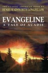 Evangeline; A Tale of Acadie (Classic Edition) - Henry Wadsworth Longfellow