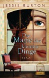Die Magie der kleinen Dinge: Roman - Jessie Burton, Karin Dufner