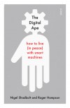 The Digital Ape: how to live (in peace) with smart machines  - Nigel Shadbolt, Roger Hampson