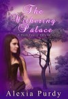 The Withering Palace - Alexia Purdy