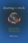 Sharing the Rock: Shaping Our Future through Leadership for the Common Good - Bill Grace