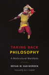 Taking Back Philosophy: A Multicultural Manifesto - Bryan W. Van Norden, Jay L. Garfield