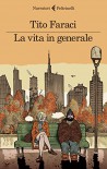 La vita in generale (Italian Edition) - Tito Faraci