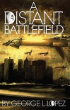 A Distant Battlefield - George L. Lopez