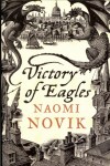 Victory of Eagles - Naomi Novik