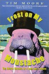 Frost on my Moustache: The Arctic Exploits of a Lord and a Loafer - Tim Moore