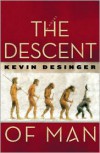 The Descent of Man - Kevin Desinger
