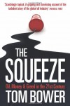 'THE SQUEEZE: OIL, MONEY AND GREED IN THE 21ST CENTURY' - TOM BOWER