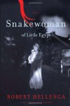 Snakewoman of Little Egypt - Robert Hellenga