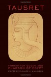 Tausret: Forgotten Queen and Pharaoh of Egypt - Richard H. Wilkinson