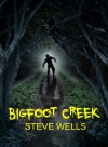 Bigfoot Creek - Steve Wells