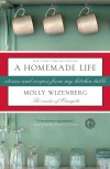 A Homemade Life: Stories and Recipes from My Kitchen Table - Molly Wizenberg