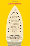 How To Get Things Really Flat - Andrew Martin