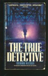 The True Detective - Theodore Weesner