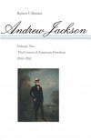 Andrew Jackson: The Course of American Freedom, 1822-1832 - Robert V. Remini