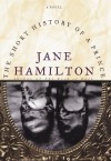The Short History of a Prince - Jane Hamilton
