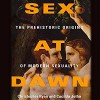 Sex at Dawn: The Prehistoric Origins of Modern Sexuality - Cacilda Jethá, Christopher Ryan, Allyson Johnson, Jonathan Davis