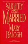 Slightly Married (Bedwyn Saga #1) - Mary Balogh