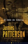 El lobo de Siberia - James Patterson, Cristina Martin