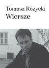 Wiersze - Tomasz Różycki