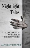 Nightlight Tales: A Collection of Horror Short Stories - Anthony Renfro