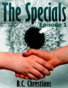 The Specials: Episode 1 - B.C. Chrestians