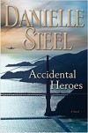 Accidental Heroes - Danielle Steel