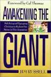 Awakening the Giant: Mobilizing and Equipping Christians to Reclaim Our Nation in This Generation - Jim Russell