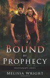 Bound by Prophecy - Melissa Wright