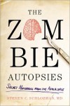 The Zombie Autopsies: Secret Notebooks from the Apocalypse - Steven Schlozman, Andrea Sparacio