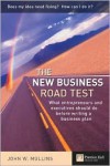 The New Business Road Test: What Entrepreneurs and Executives Should Do before Writing a Business Plan - John Mullins