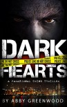 Dark Hearts: A Paranormal Crime Thriller - Abby Greenwood