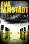 Ostseetod: Pia Korittkis elfter Fall. Kriminalroman (Kommissarin Pia Korittki, Band 11) - Eva Almstädt