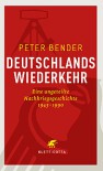 Deutschlands Wiederkehr - Peter Bender