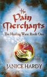 Pain Merchants (The Healing Wars, #1) - Janice Hardy