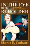 In The Eye Of The Beholder: A Novel of the Phantom of the Opera - Sharon E. Cathcart