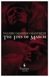 The Ides of March - Valerio Massimo Manfredi, Christine Feddersen-Manfredi