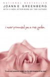 I Never Promised You a Rose Garden - Joanne Greenberg