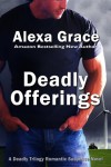 Deadly Offerings (Deadly Trilogy) - Alexa Grace