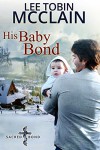 His Baby Bond (Christian Romance): Sacred Bond Series Book 1 - Lee Tobin McClain